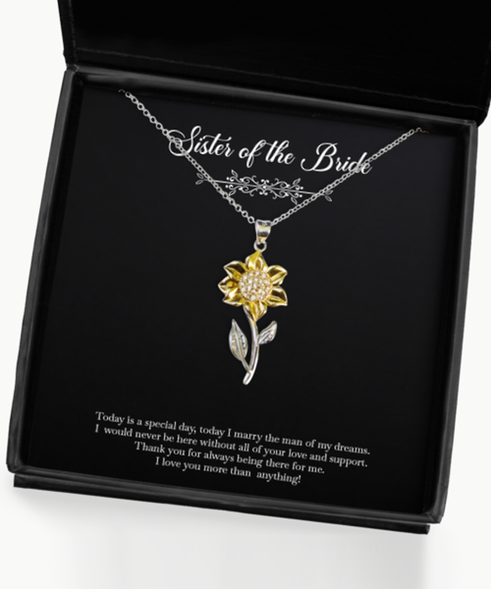 To My Sister Of The Bride Gifts, Today Is A Special Day, Sunflower Pendant Necklace For Women, Wedding Day Thank You Ideas From Bride