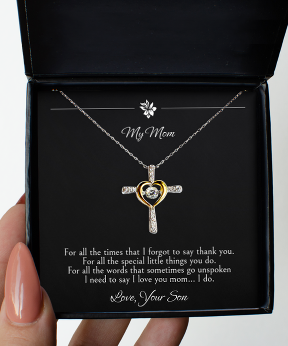 To My Mom Gifts, I Need To Say I Love You, Cross Dancing Necklace For Women, Birthday Jewelry Gifts From Son