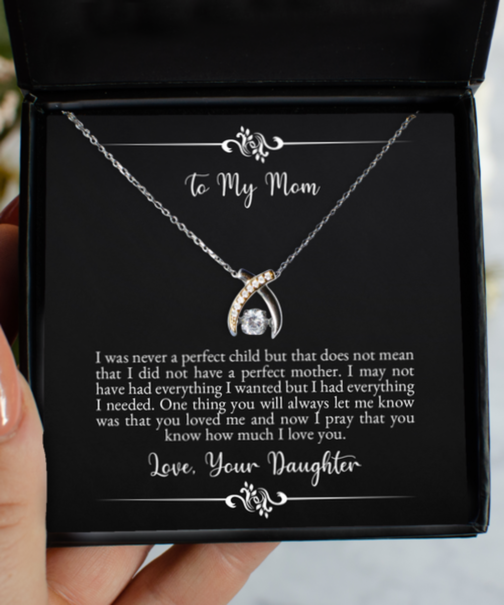 To My Mom Gifts, I Was Never A Perfect Child, Wishbone Dancing Necklace For Women, Birthday Jewelry Gifts From Daughter
