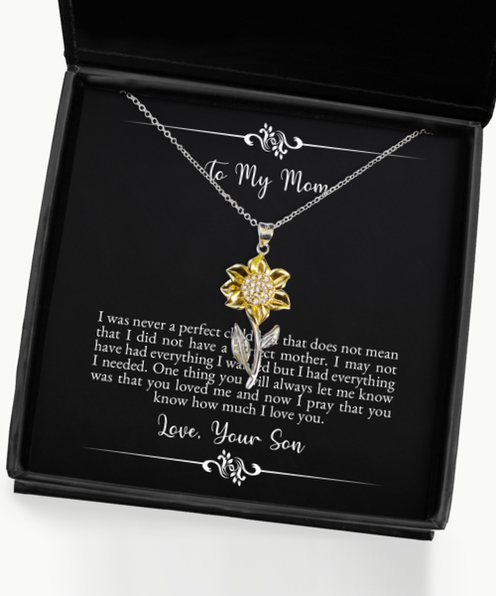 To My Mom Gifts, I Was Never A Perfect Child, Sunflower Pendant Necklace For Women, Birthday Jewelry Gifts From Son