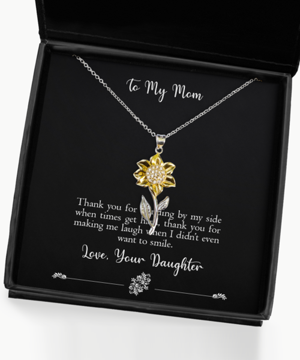 To My Mom Gifts, Thank You For Standing By My Side, Sunflower Pendant Necklace For Women, Birthday Jewelry Gifts From Daughter
