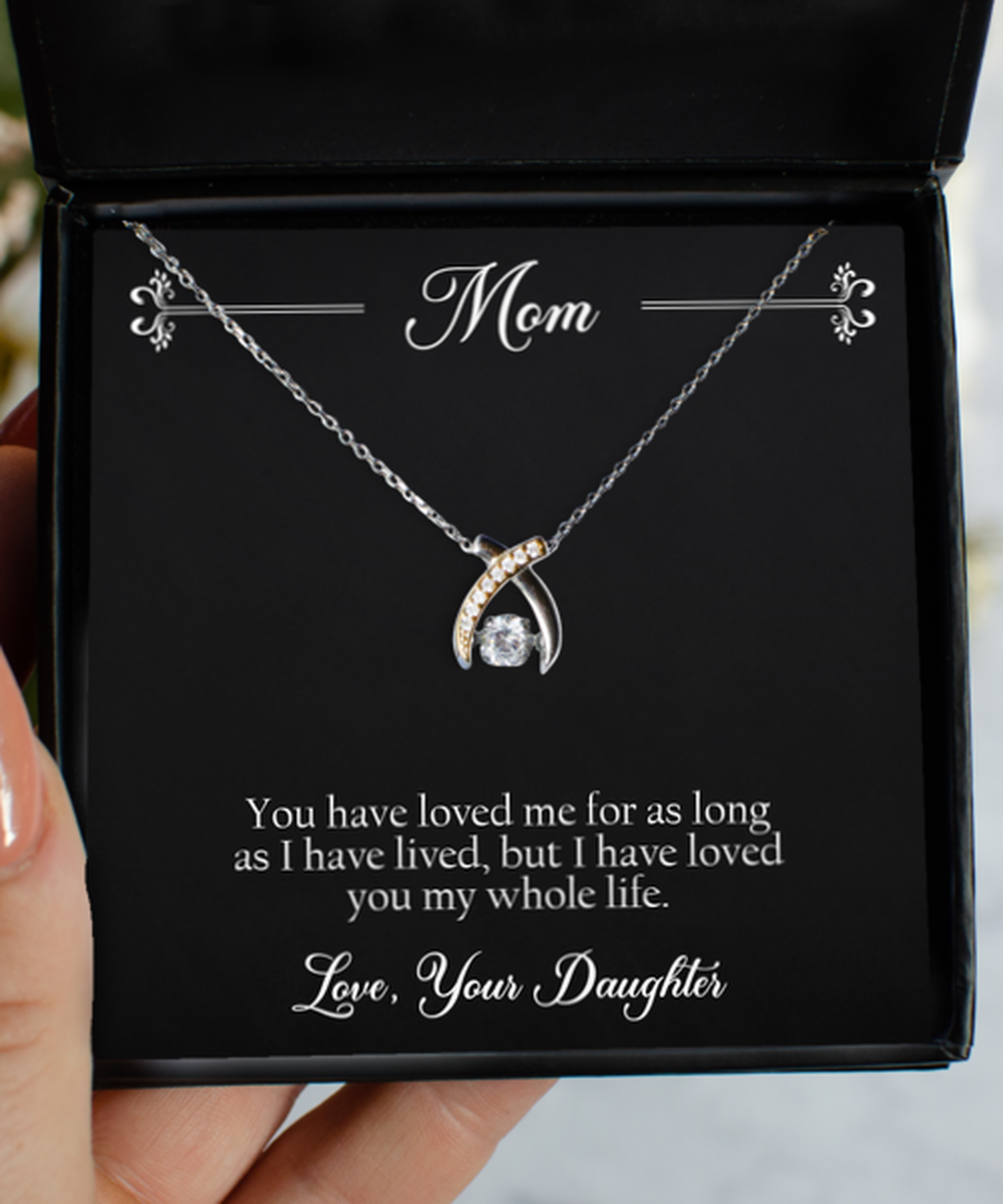 To My Mom Gifts, I Have Loved You My Whole Life, Wishbone Dancing Necklace For Women, Birthday Jewelry Gifts From Daughter