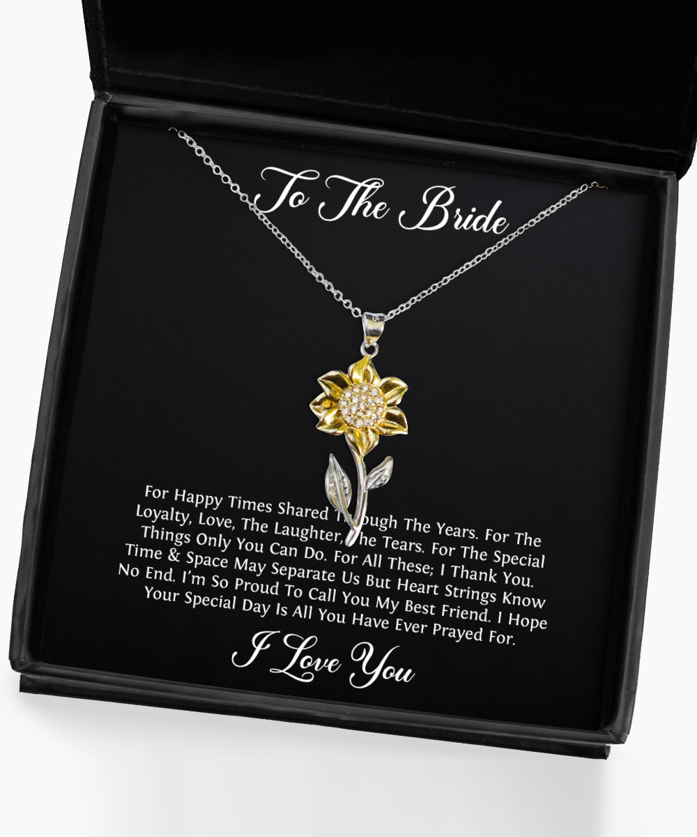 Bride Gifts, I'm So Proud To Call You My Best Friend, Sunflower Pendant Necklace For Women, Wedding Day Thank You Ideas From Best Friend