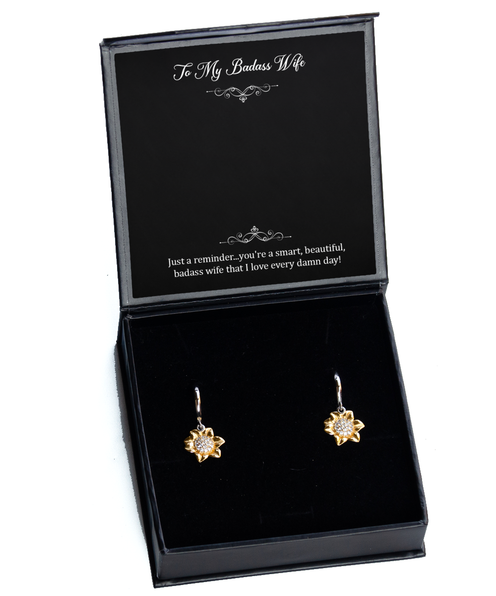 To My Badass Wife, Just A Reminder, Sunflower Earrings For Women, Anniversary Birthday Valentines Day Gifts From Husband