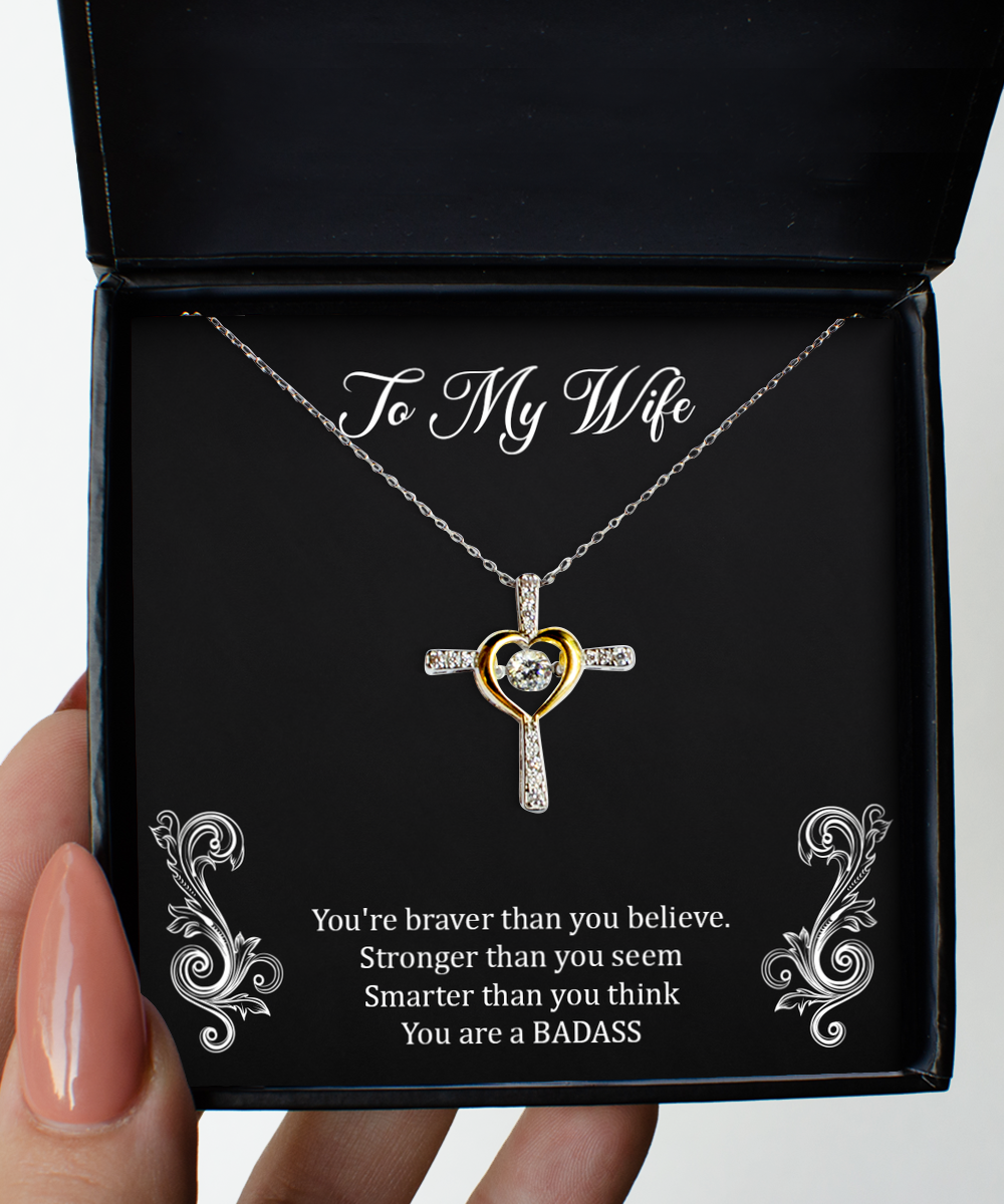 To My Badass Wife, Braver Than You Believe, Cross Dancing Necklace For Women, Anniversary Birthday Valentines Day Gifts From Husband