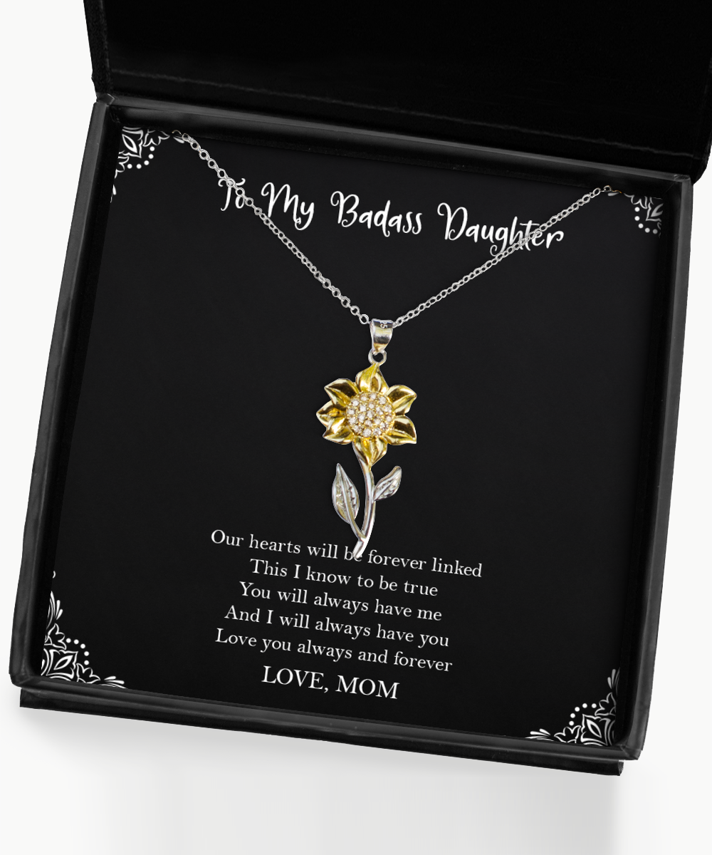 To My Badass Daughter Gifts, Our Hearts Will Be Forever Linked, Sunflower Pendant Necklace For Women, Birthday Jewelry Gifts From Mom