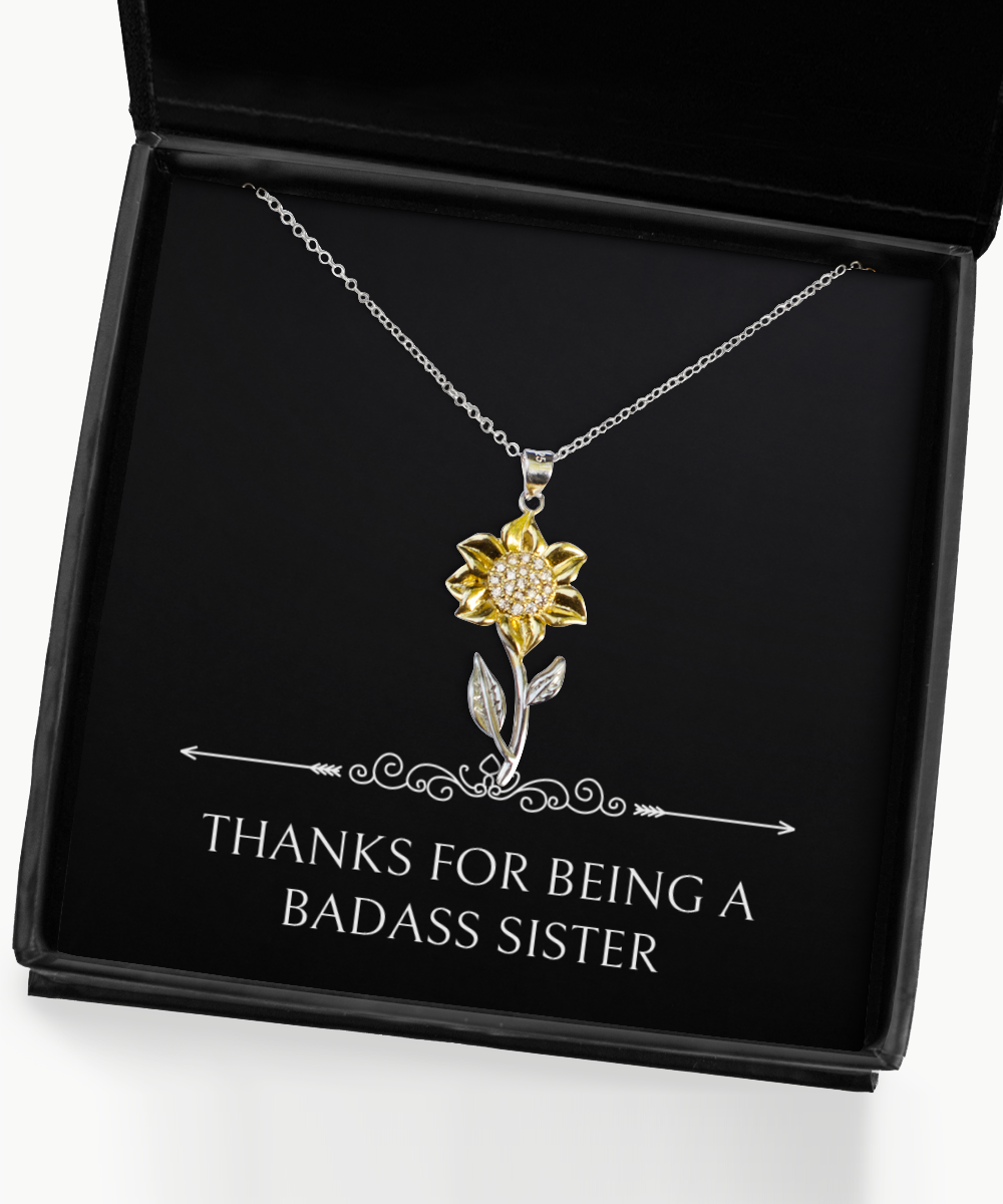 To My Badass Sister Gifts, Thanks For Being A Badass Sister, Sunflower Pendant Necklace For Women, Birthday Jewelry Gifts From Sister