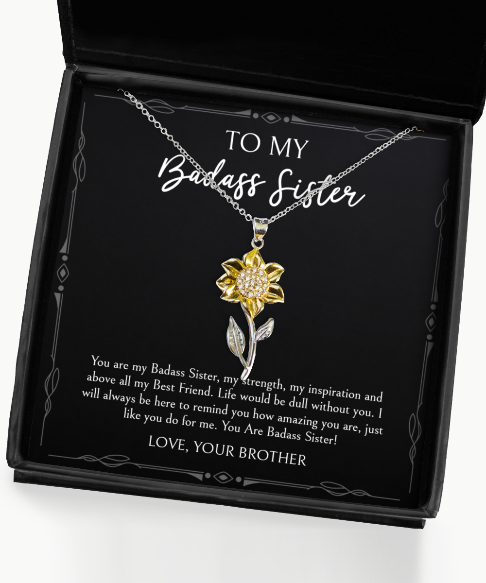 To My Badass Sister Gifts, You Are My Badass Sister, Sunflower Pendant Necklace For Women, Birthday Jewelry Gifts From Brother
