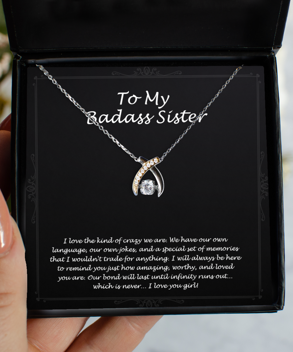 To My Badass Sister Gifts, I Love The Kind Of Crazy We Are, Wishbone Dancing Necklace For Women, Birthday Jewelry Gifts From Sister