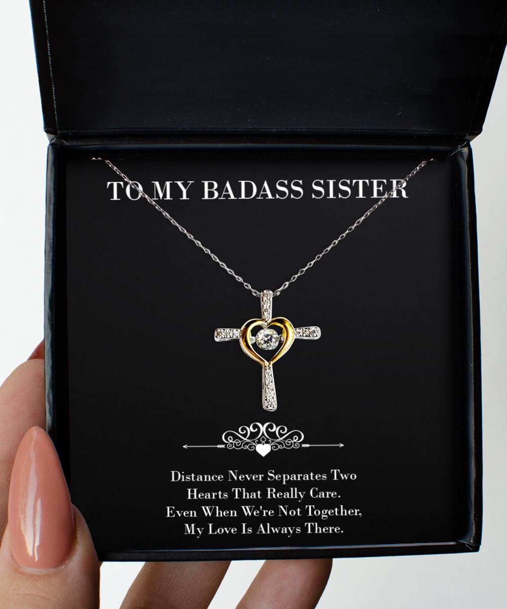 To My Badass Sister Gifts, My Love Is Always There, Cross Dancing Necklace For Women, Birthday Jewelry Gifts From Sister