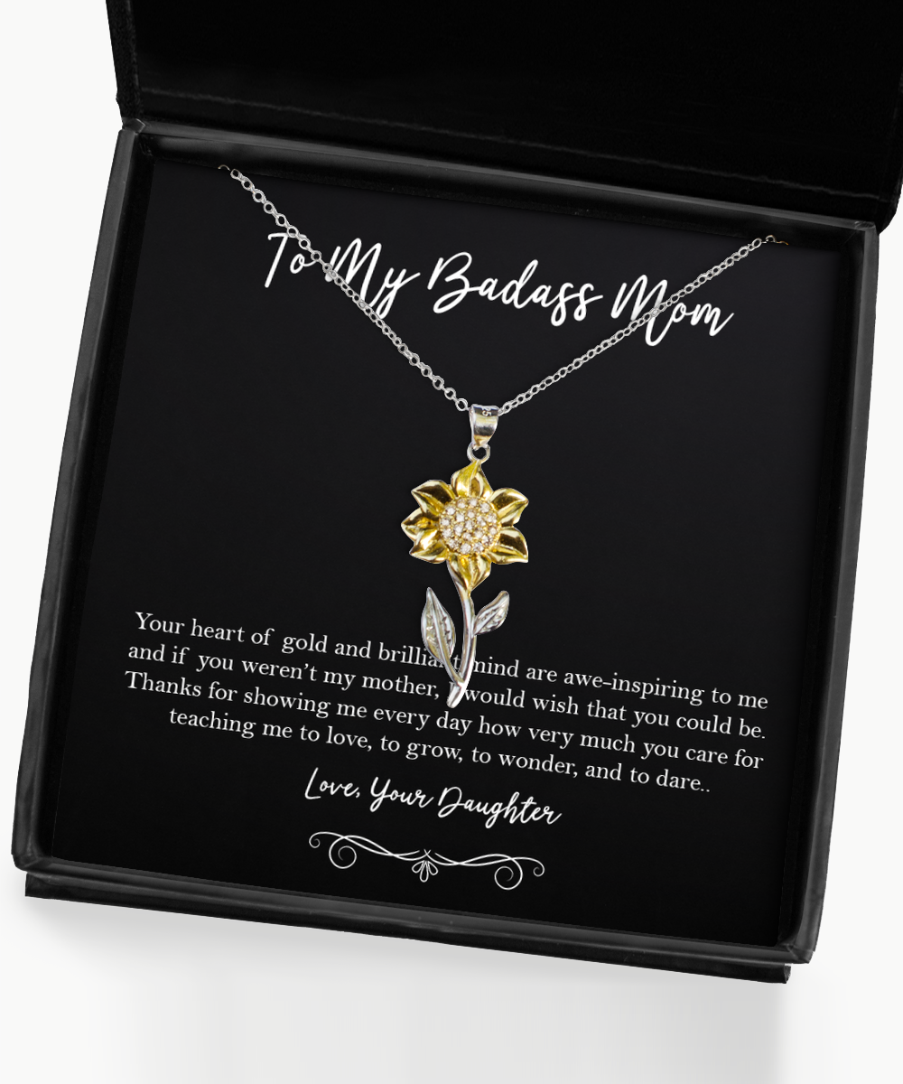 To My Badass Mom Gifts, Your Heart Of Gold And Brilliant Mind, Sunflower Pendant Necklace For Women, Birthday Mothers Day Present From Daughter