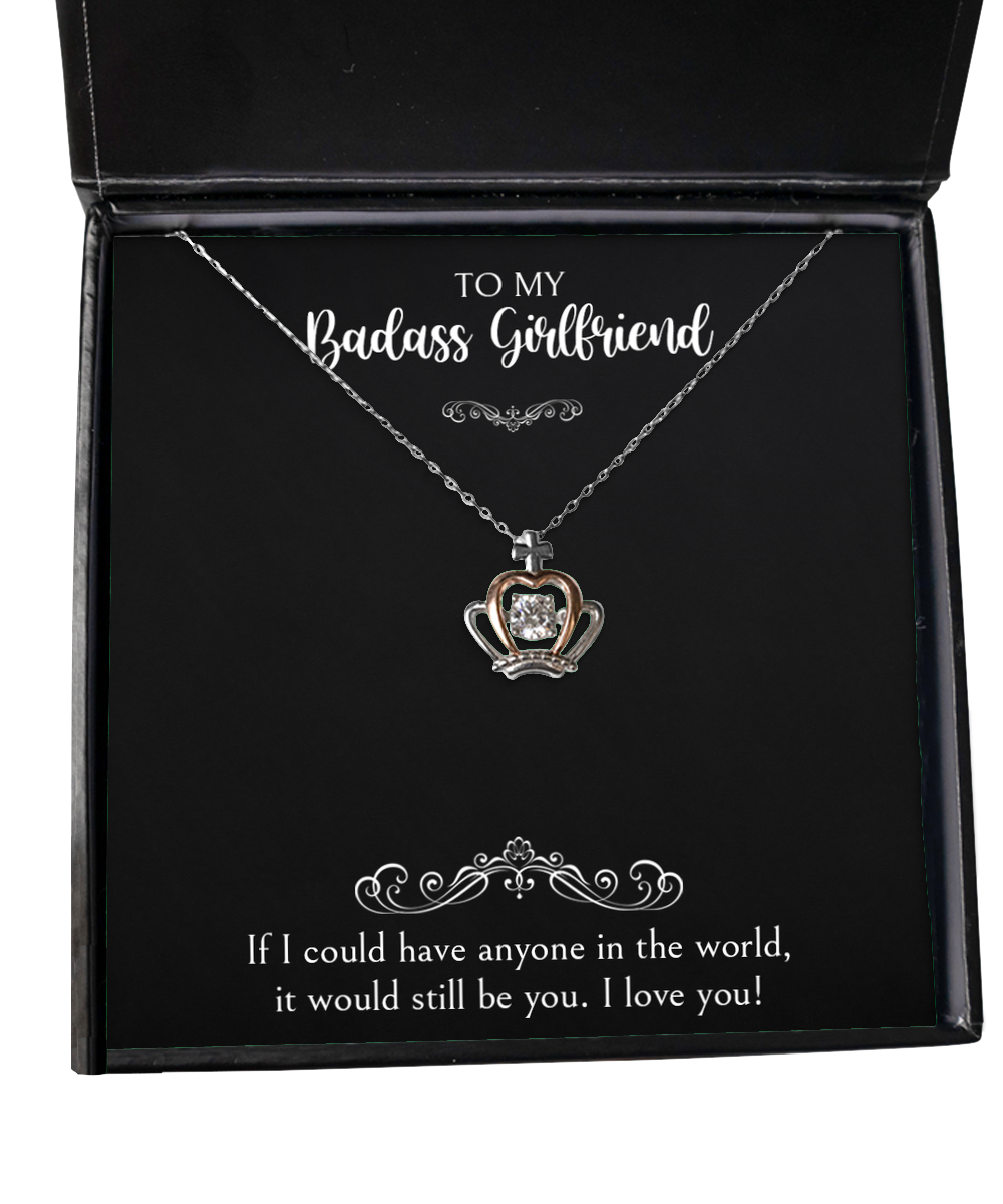To My Badass Girlfriend, If I Could Have Anyone In The World, Crown Pendant Necklace For Women, Anniversary Birthday Valentines Day Gifts From Boyfriend