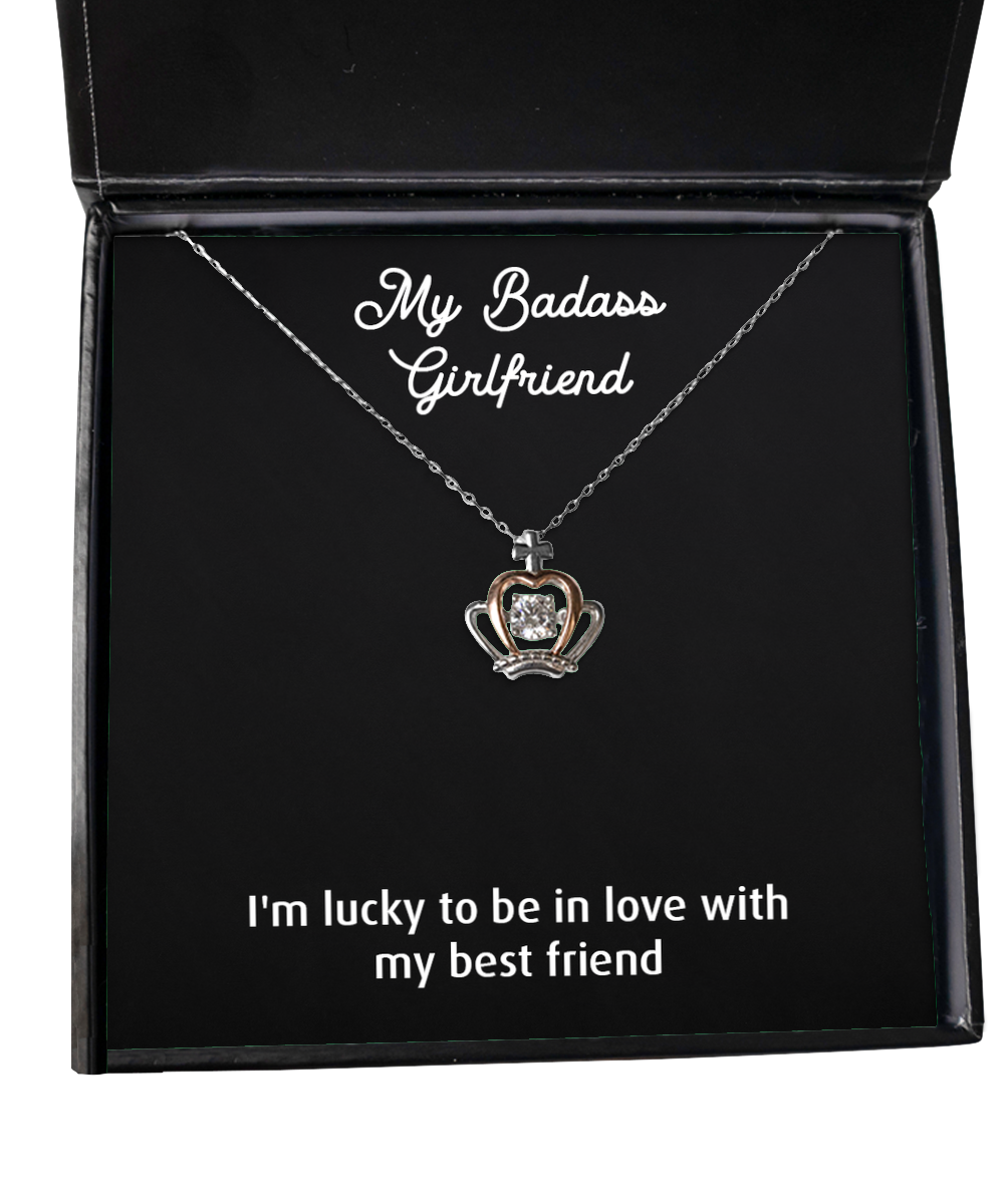 To My Badass Girlfriend, I'm Lucky To Be In Love, Crown Pendant Necklace For Women, Anniversary Birthday Valentines Day Gifts From Boyfriend