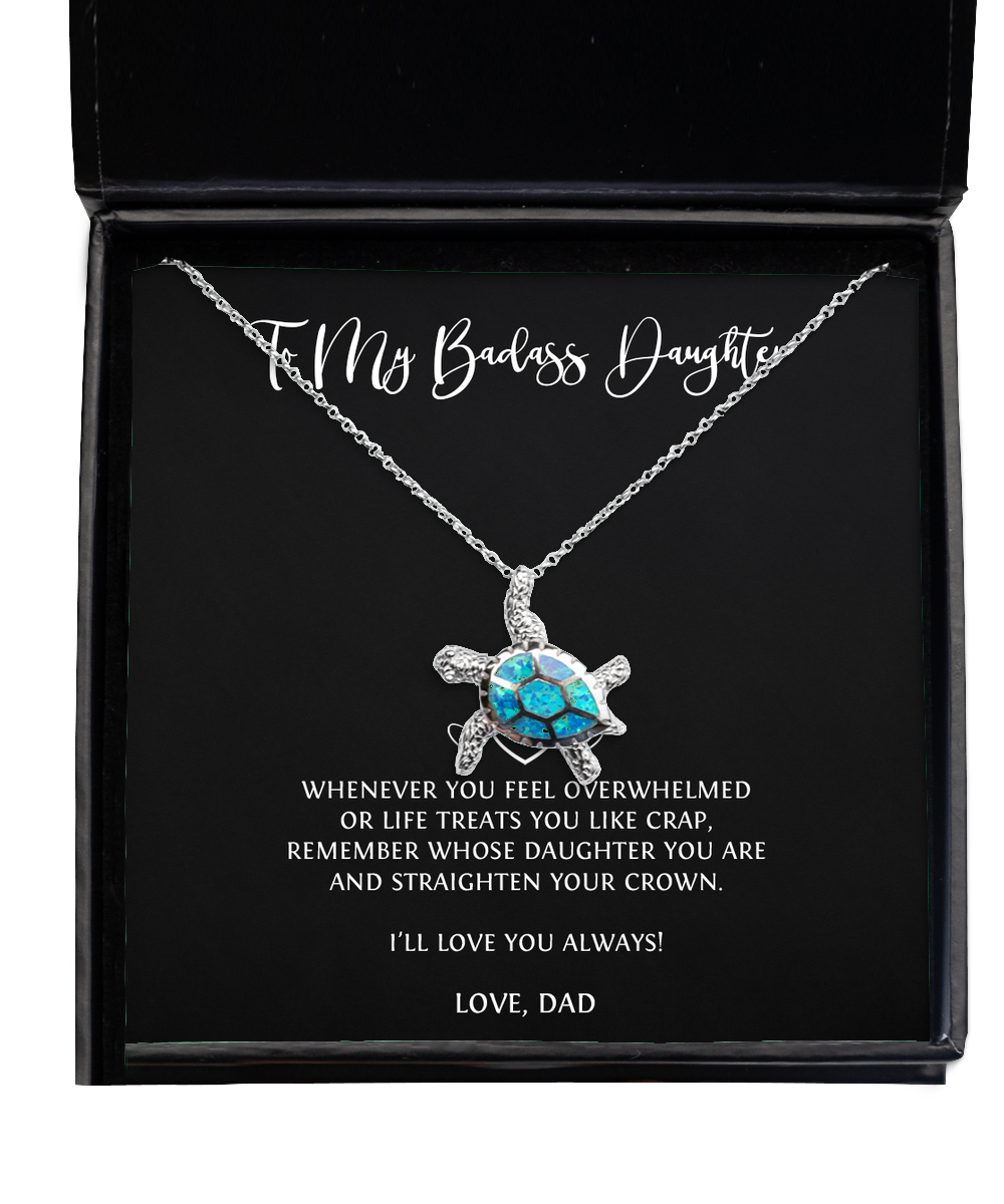 To My Badass Daughter Gifts, I'll Love You Always, Opal Turtle Necklace For Women, Birthday Jewelry Gifts From Dad