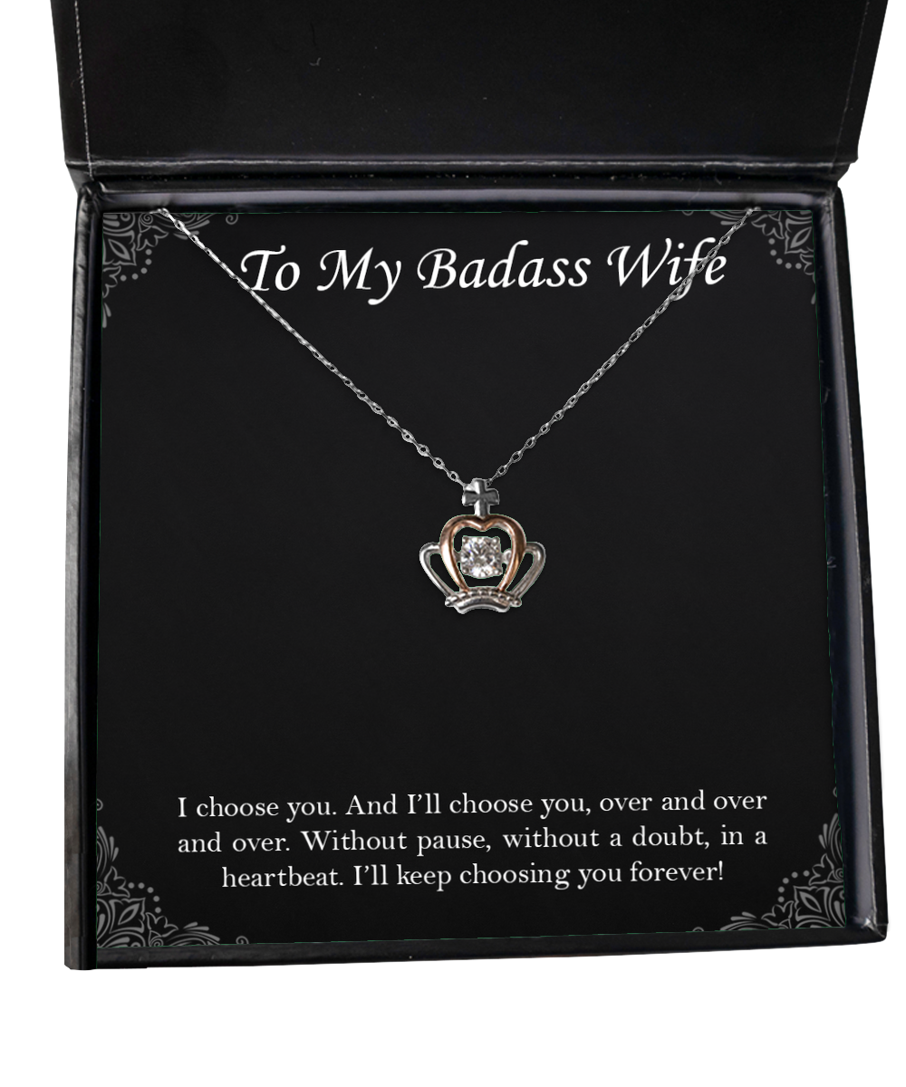 To My Badass Wife, I Choose You, Crown Pendant Necklace For Women, Anniversary Birthday Valentines Day Gifts From Husband