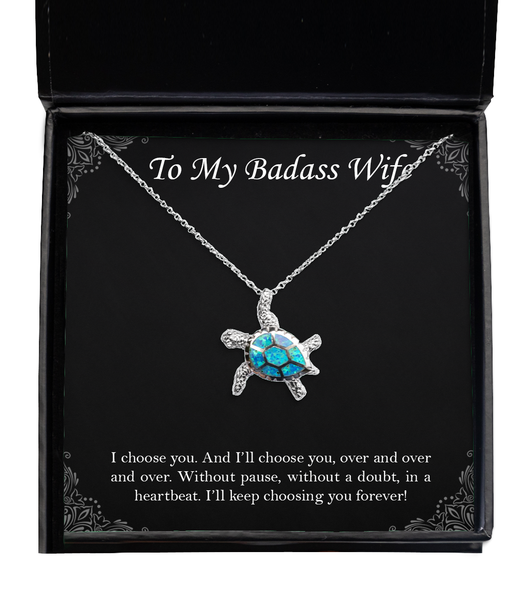 To My Badass Wife, I Choose You, Opal Turtle Necklace For Women, Anniversary Birthday Valentines Day Gifts From Husband