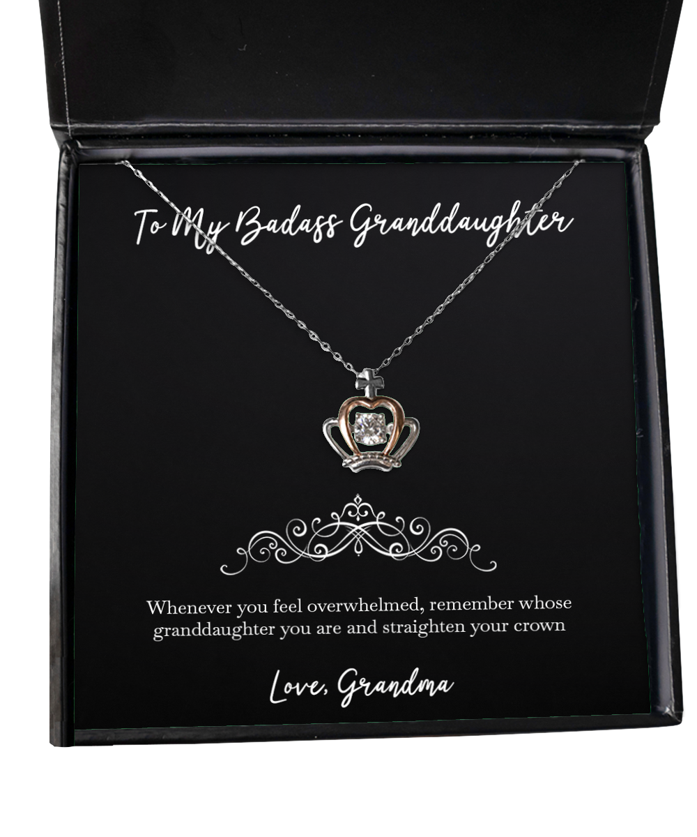 To My Badass Granddaughter Gifts, Whenever You Feel Overwhelmed, Crown Pendant Necklace For Women, Birthday Jewelry Gifts From Grandma