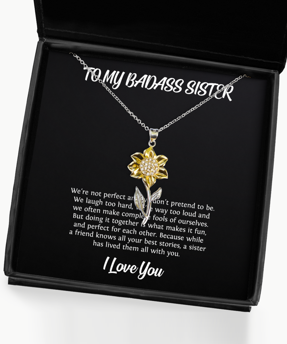 To My Badass Sister Gifts, We Laugh Too Hard, Sunflower Pendant Necklace For Women, Birthday Jewelry Gifts From Sister