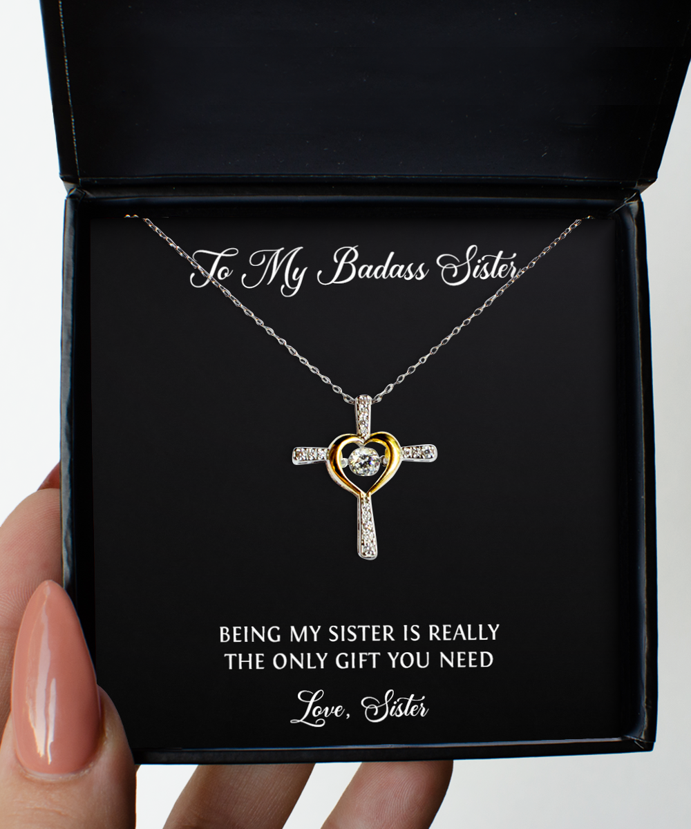 To My Badass Sister Gifts, Being My Sister , Cross Dancing Necklace For Women, Birthday Jewelry Gifts From Sister