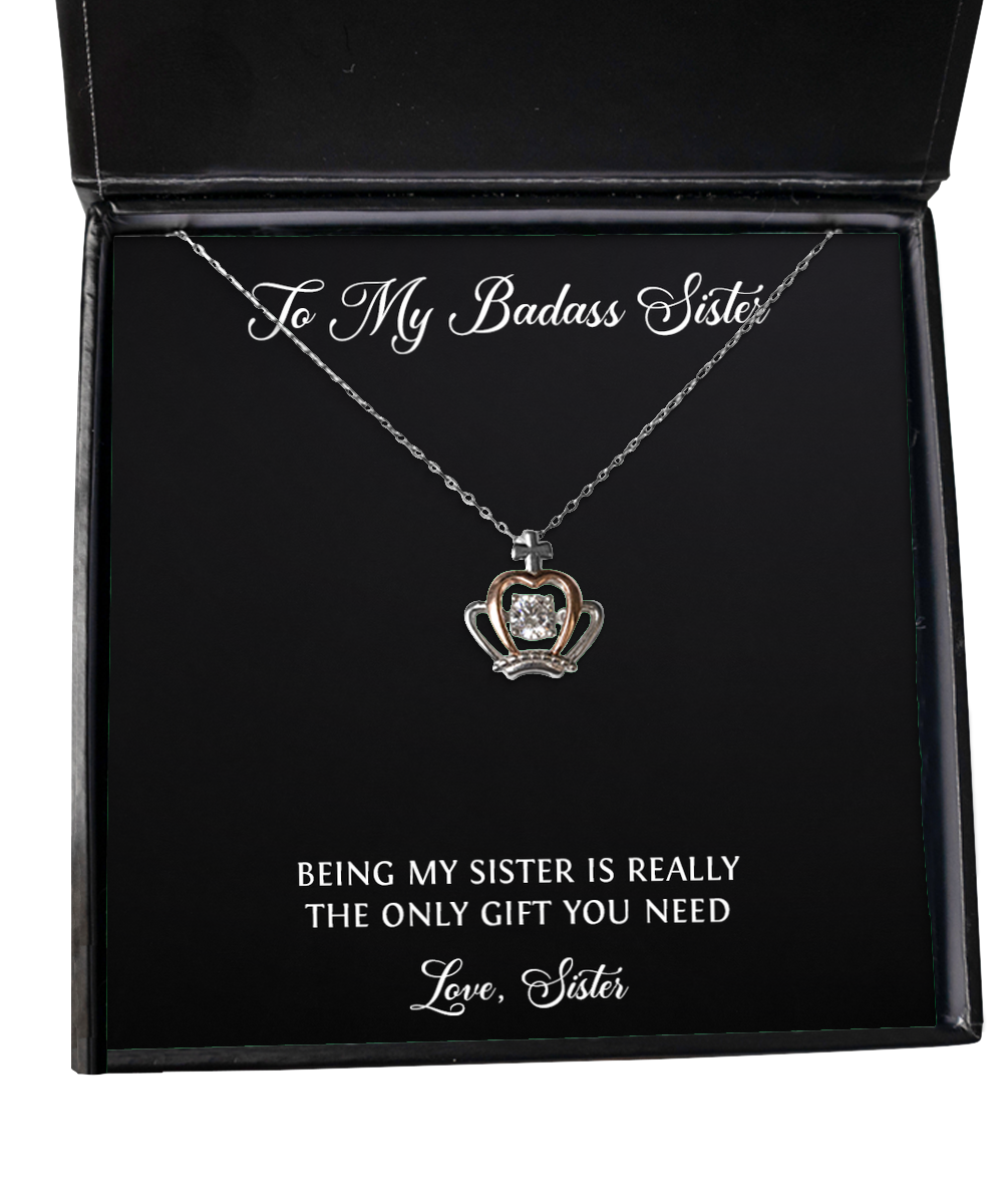 To My Badass Sister Gifts, Being My Sister , Crown Pendant Necklace For Women, Birthday Jewelry Gifts From Sister