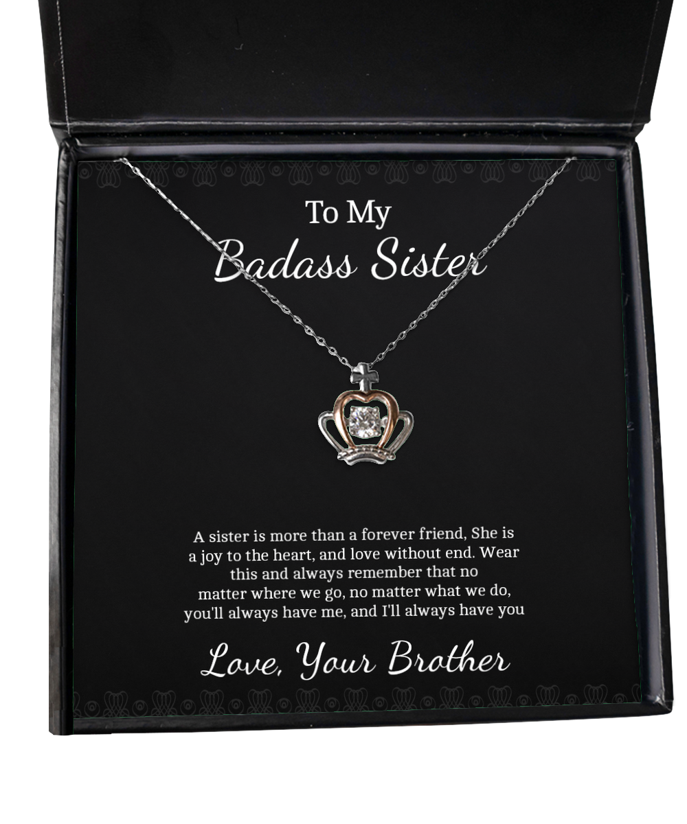 To My Badass Sister Gifts, A Sister Is More Than A Forever Friend, Crown Pendant Necklace For Women, Birthday Jewelry Gifts From Brother