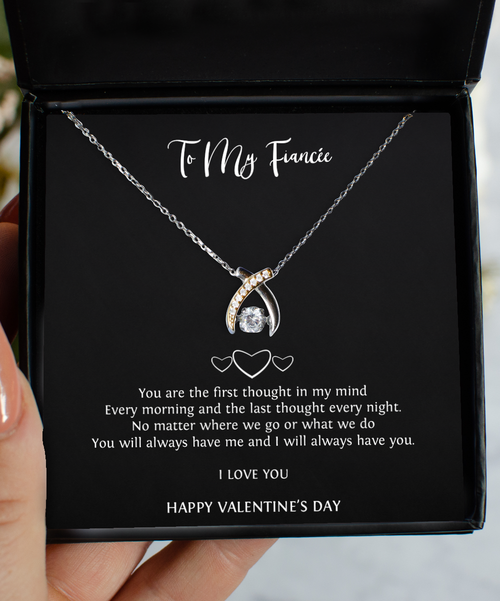 To My Fiancée, You Are The First Thought In  My Mind, Wishbone Dancing Necklace For Women, Valentines Day Gifts From Fiancé