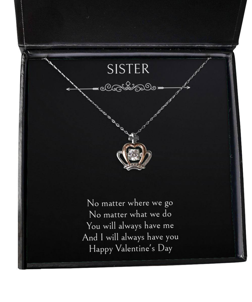 To My Sister Gifts, You Will Always Have Me, Crown Pendant Necklace For Women, Valentines Day Jewelry Gifts From Sister