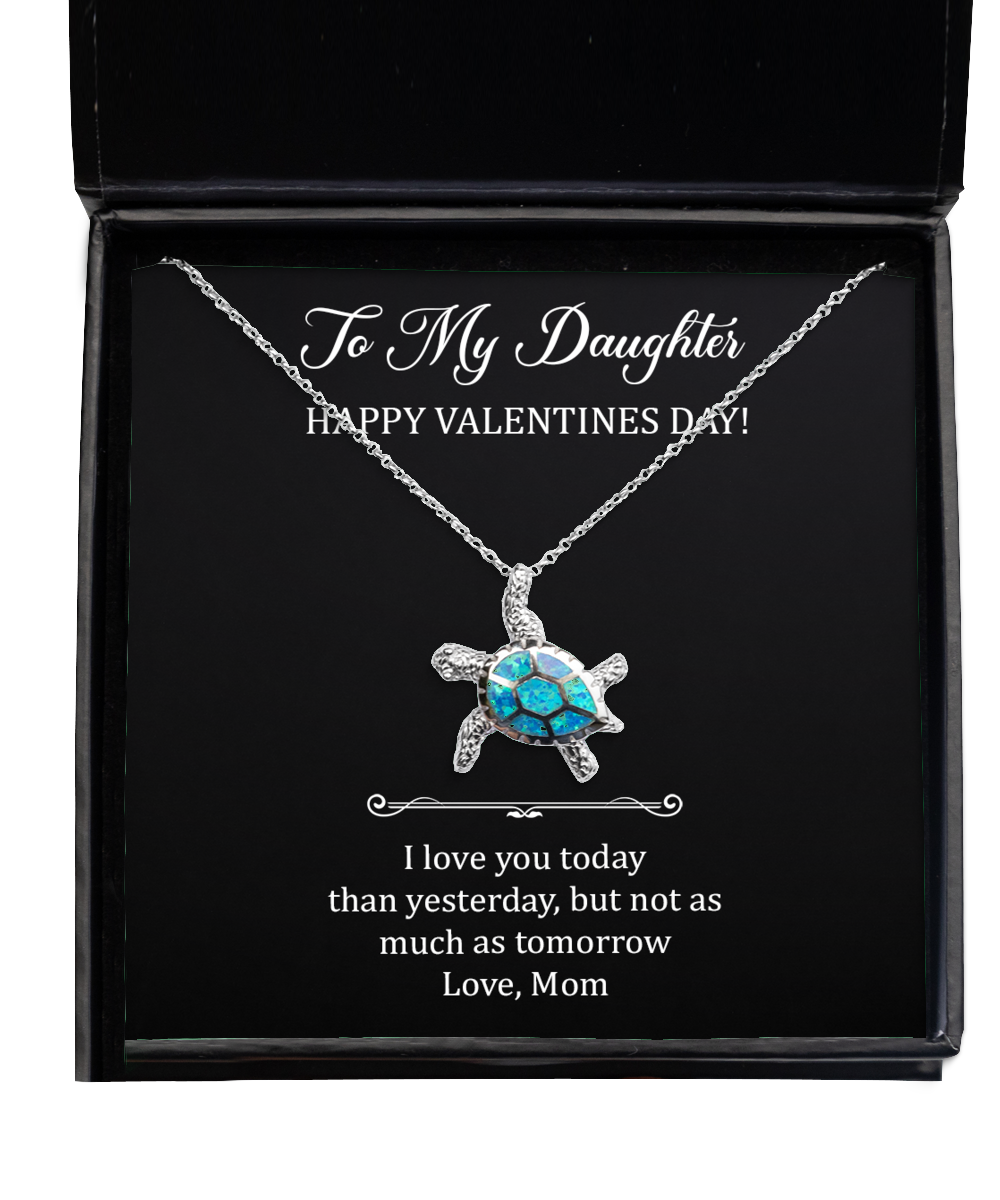 To My Daughter Gifts, I Love You Today, Opal Turtle Necklace For Women, Valentines Day Jewelry Gifts From Mom