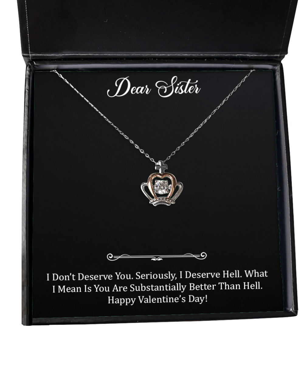To My Sister Gifts, I Don't Deserve You, Crown Pendant Necklace For Women, Valentines Day Jewelry Gifts From Sister