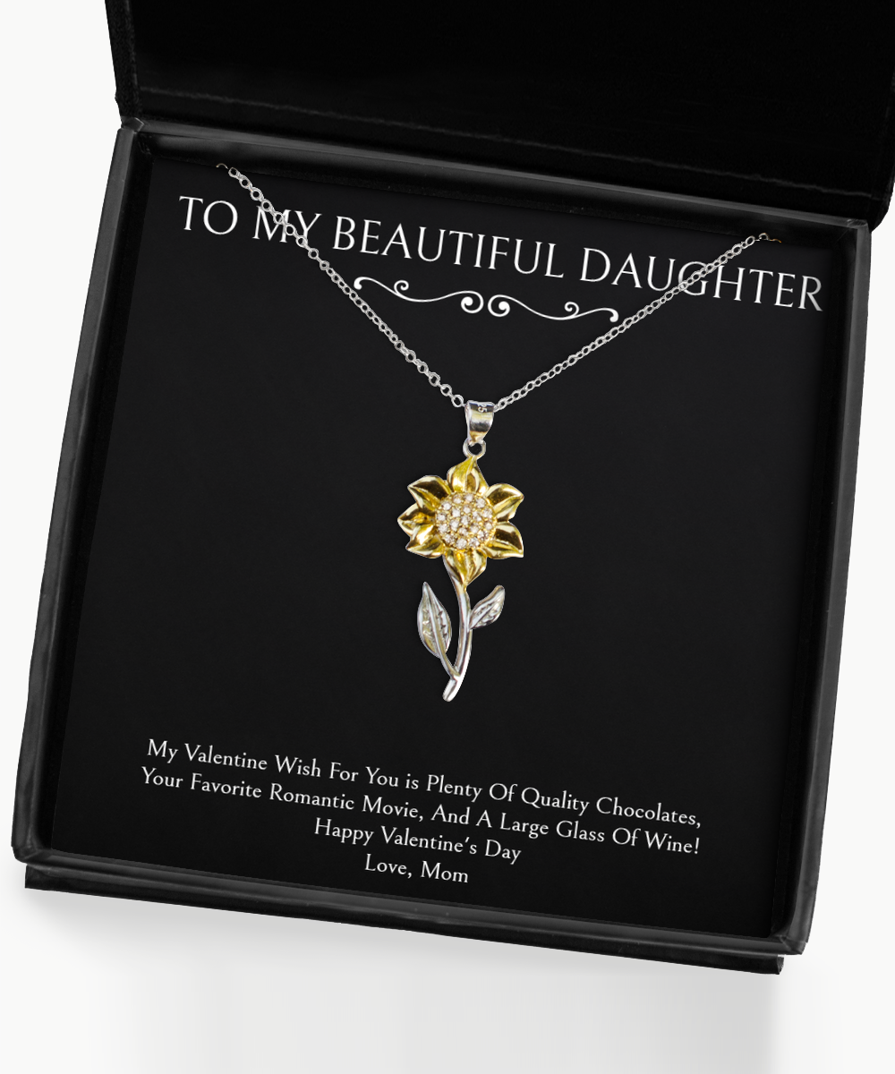 To My Daughter  Gifts, My Valentine Wish, Sunflower Pendant Necklace For Women, Valentines Day Jewelry Gifts From Mom