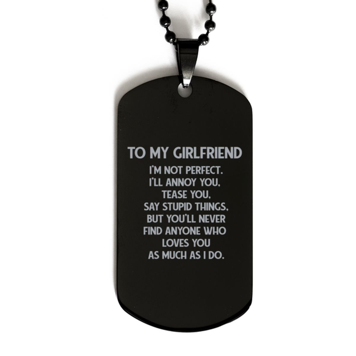 To My Girlfriend Black Dog Tag, I'M Not Perfect, Birthday Gifts For Girlfriend From Boyfriend, Valentines Gifts For Women