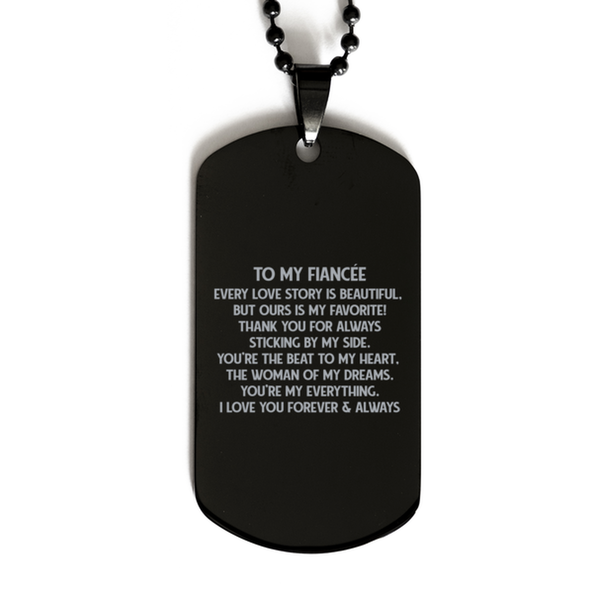 To My Fiancée  Black Dog Tag, Every Love Story Is Beautiful, Birthday Gifts For Fiancée  From Fiancé, Valentines Gifts For Women