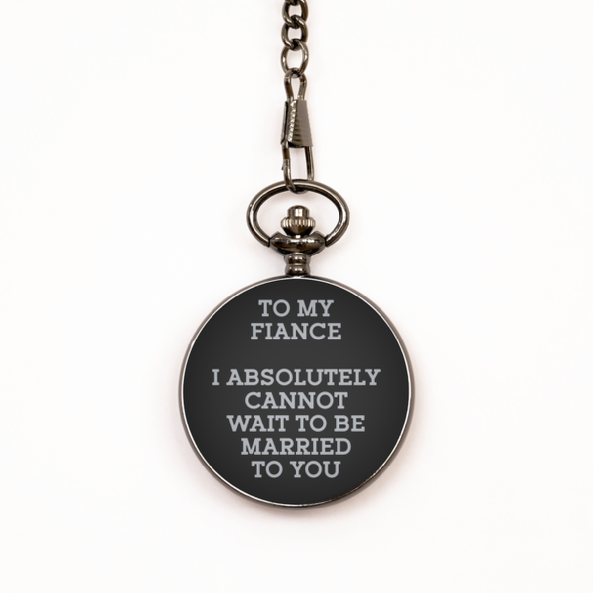 To My Fiance Black Pocket Watch, Cannot Wait To Married To You, Valentines  Gifts For Fiance From Fiancee, Birthday Gifts For Men