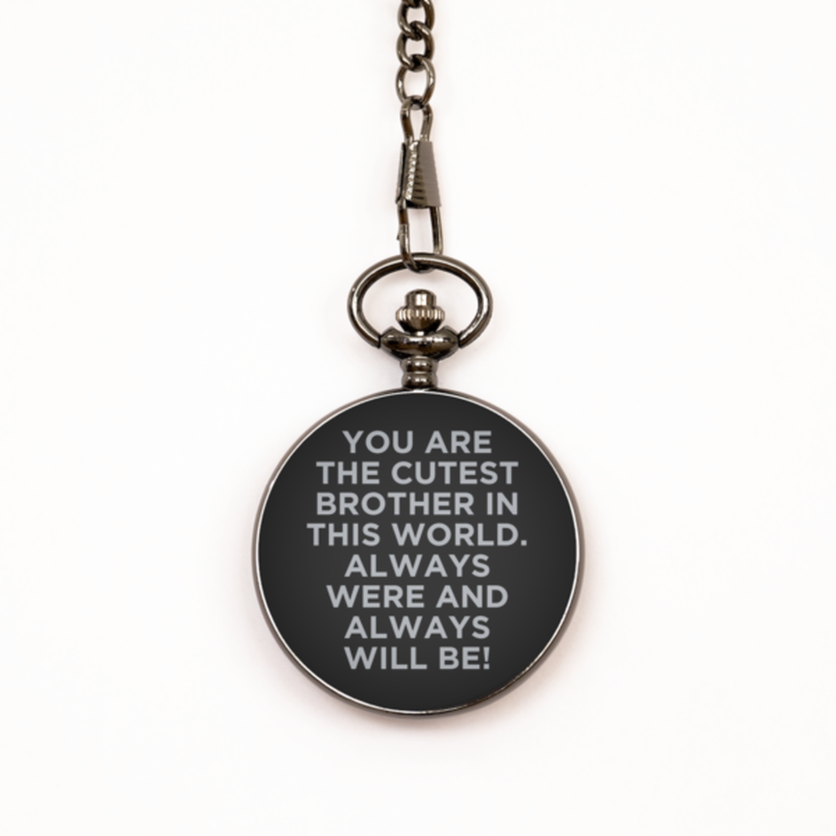 To My Brother Black Pocket Watch, You Are The Cutest Brother, Valentines  Gifts For Brother From Sister, Birthday Gifts For Men