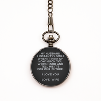 Load image into Gallery viewer, To My Husband Black Pocket Watch, For Our Future , Valentines  Gifts For Husband From Wife, Birthday Gifts For Men
