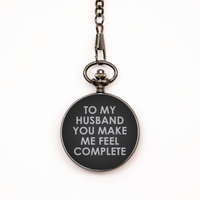 Load image into Gallery viewer, To My Husband Black Pocket Watch, You Make Me Feel Complete, Valentines  Gifts For Husband From Wife, Birthday Gifts For Men
