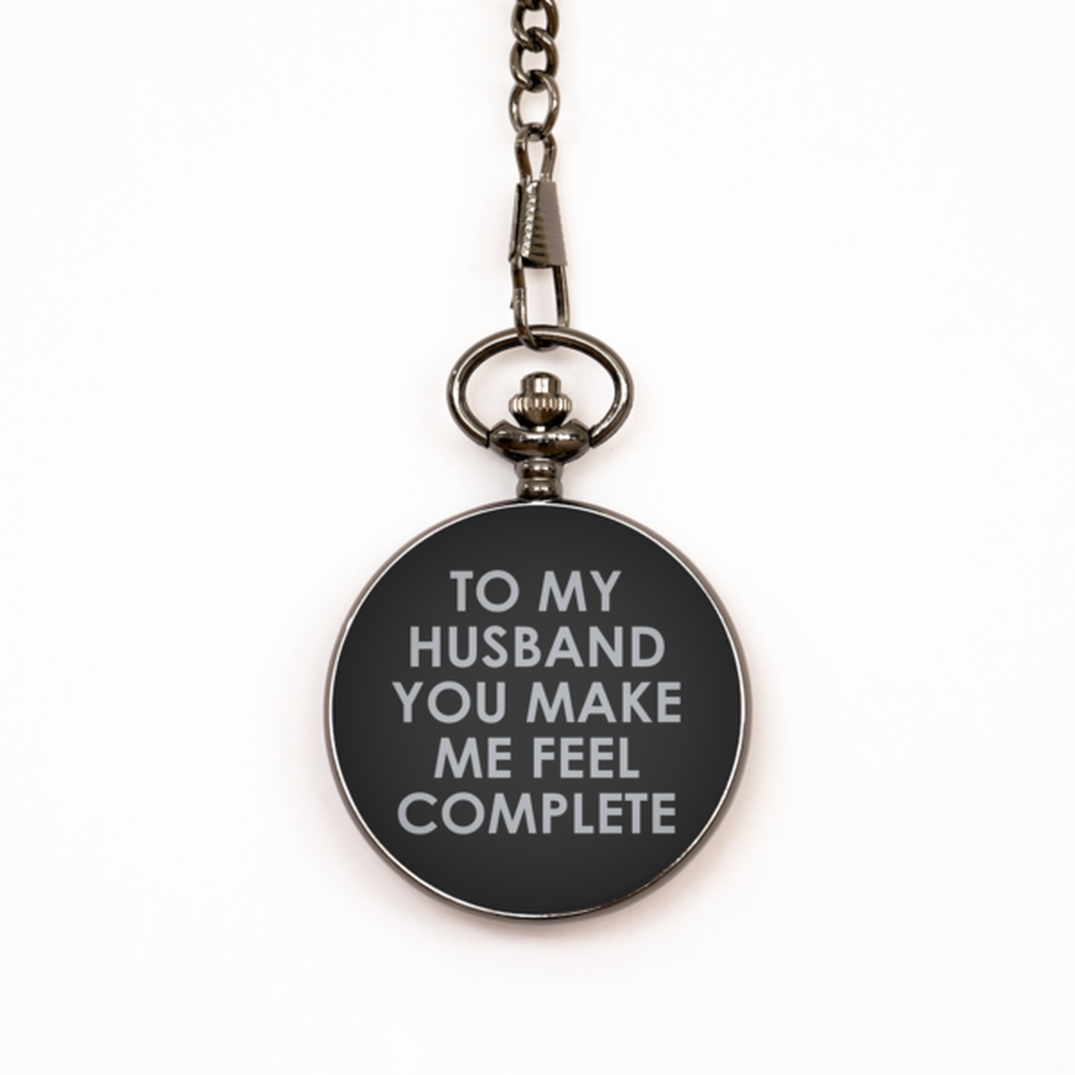 To My Husband Black Pocket Watch, You Make Me Feel Complete, Valentines  Gifts For Husband From Wife, Birthday Gifts For Men