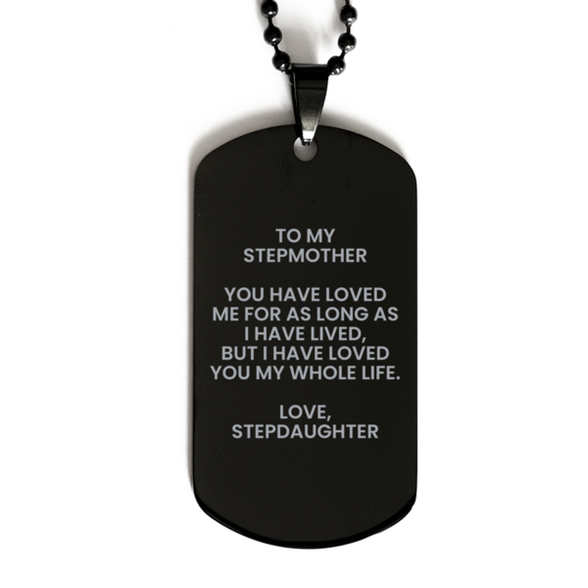 To My Stepmother   Black Dog Tag, Loved You My Whole Life, Valentines Gifts For Stepmother From Stepdaughter, Birthday Gifts For Women