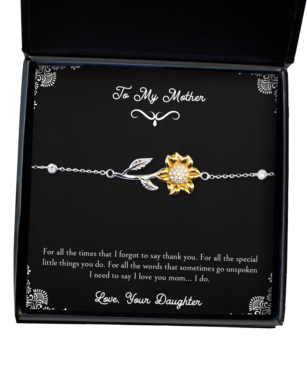 To My Mother Gifts, For All The Special Little Things, Sunflower Bracelet For Women, Birthday Mothers Day Present From Daughter