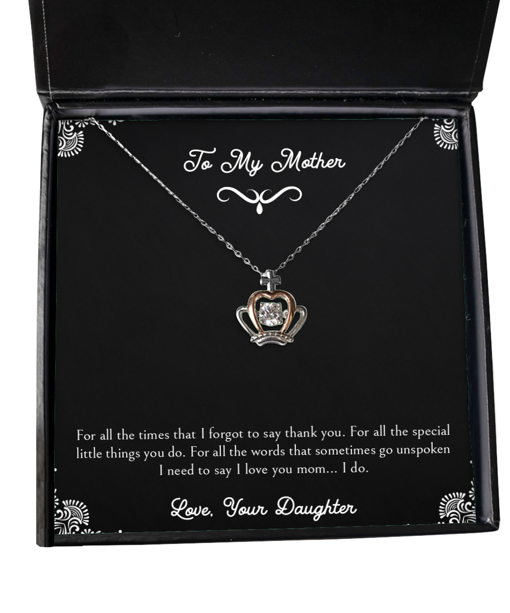 To My Mother Gifts, For All The Special Little Things, Crown Pendant Necklace For Women, Birthday Mothers Day Present From Daughter