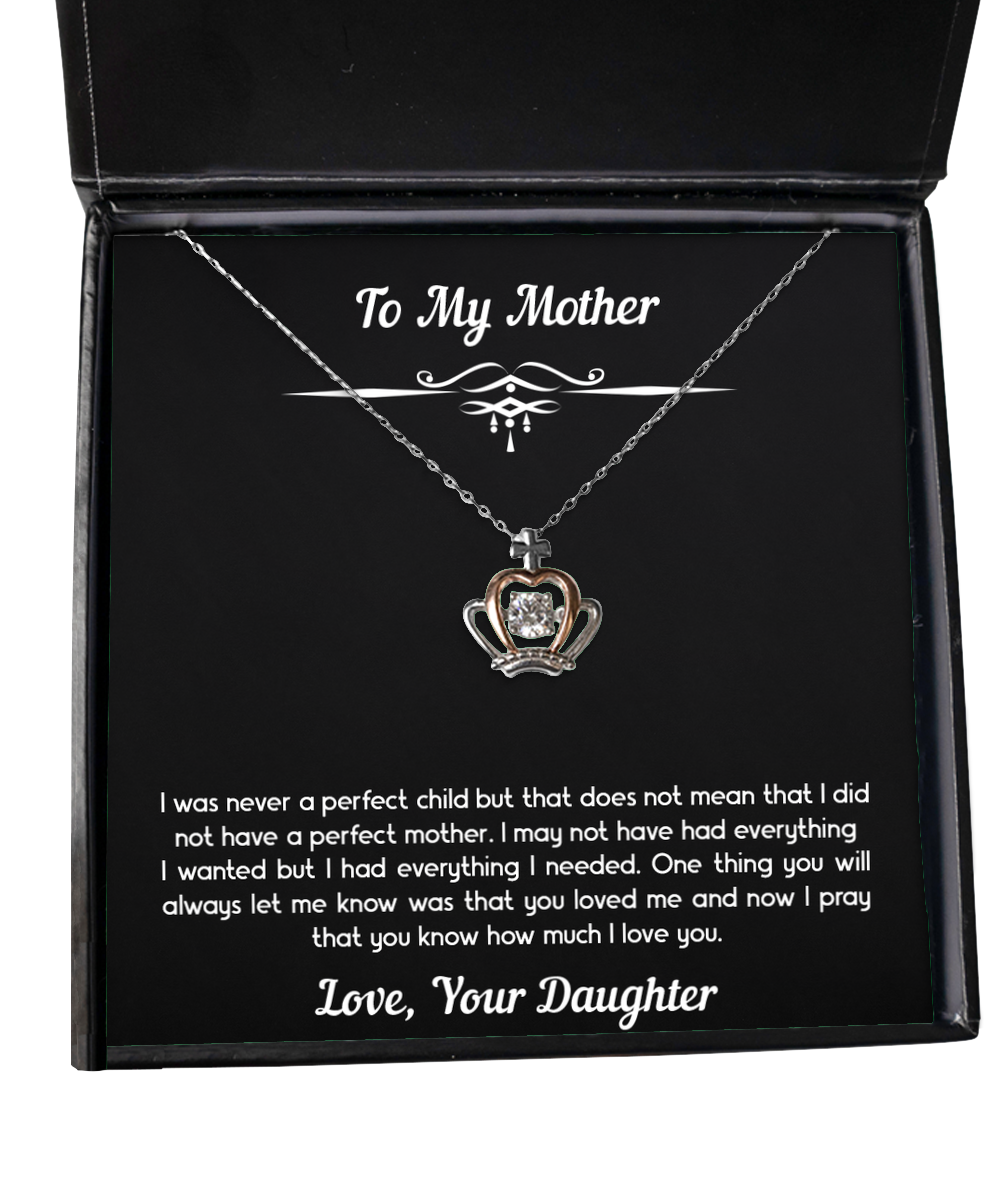 To My Mother Gifts, I Was Not A Perfect Child, Crown Pendant Necklace For Women, Birthday Mothers Day Present From Daughter