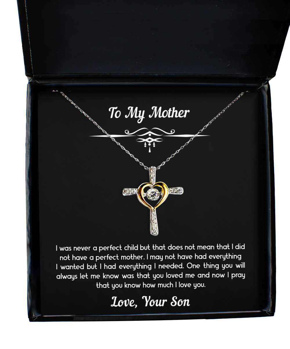 To My Mother Gifts, I Was Not A Perfect Child, Cross Dancing Necklace For Women, Birthday Mothers Day Present From Son