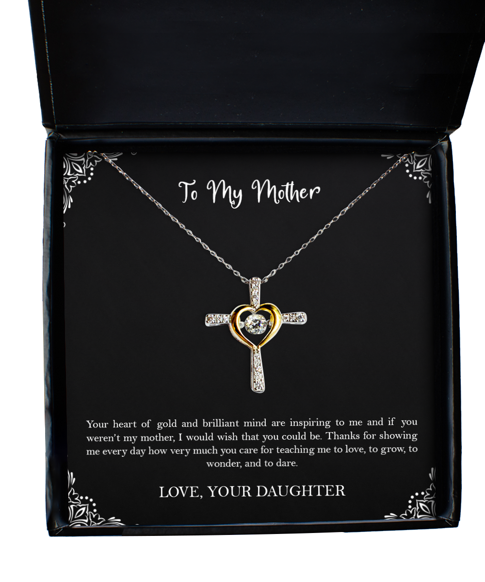 To My Mother Gifts, Your Heart Of Gold And Brilliant Mind, Cross Dancing Necklace For Women, Birthday Mothers Day Present From Daughter