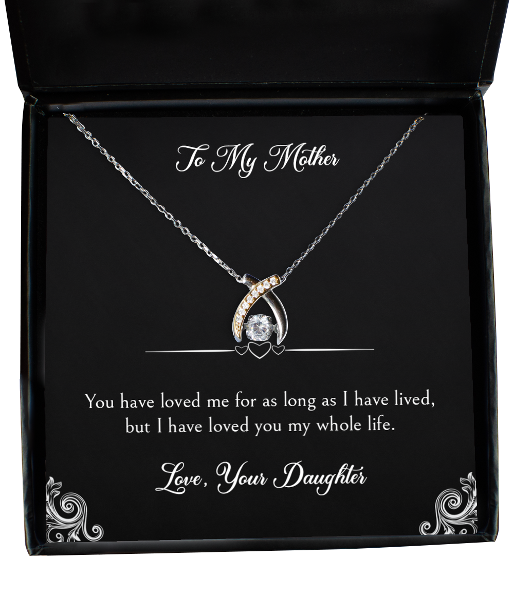 To My Mother Gifts, I Have Loved You My Whole Life, Wishbone Dancing Neckace For Women, Birthday Mothers Day Present From Daughter