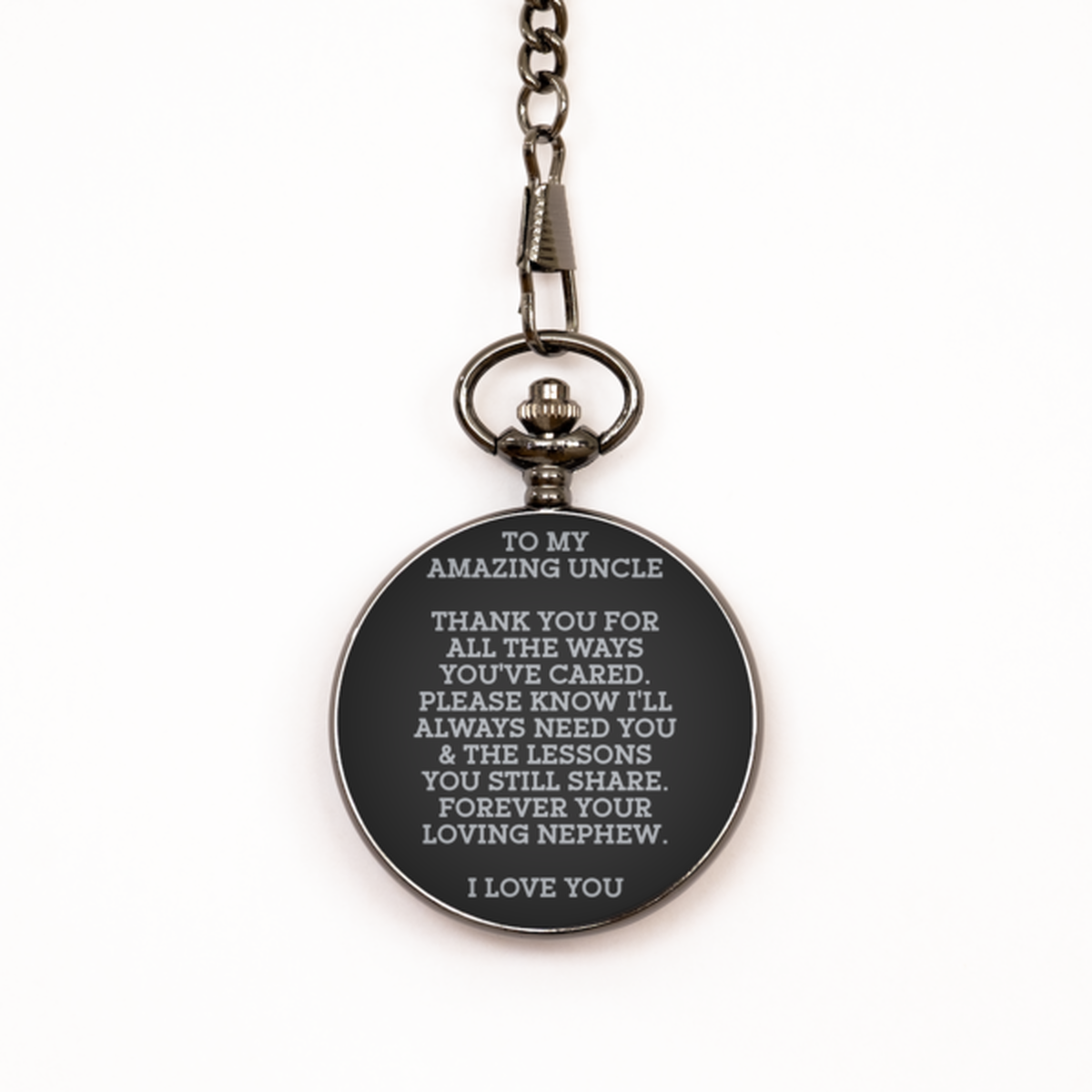 To My Uncle  Black Pocket Watch, I'll Always Need You, Fathers Day Gifts For Uncle From Nephew, Birthday Gifts For Men