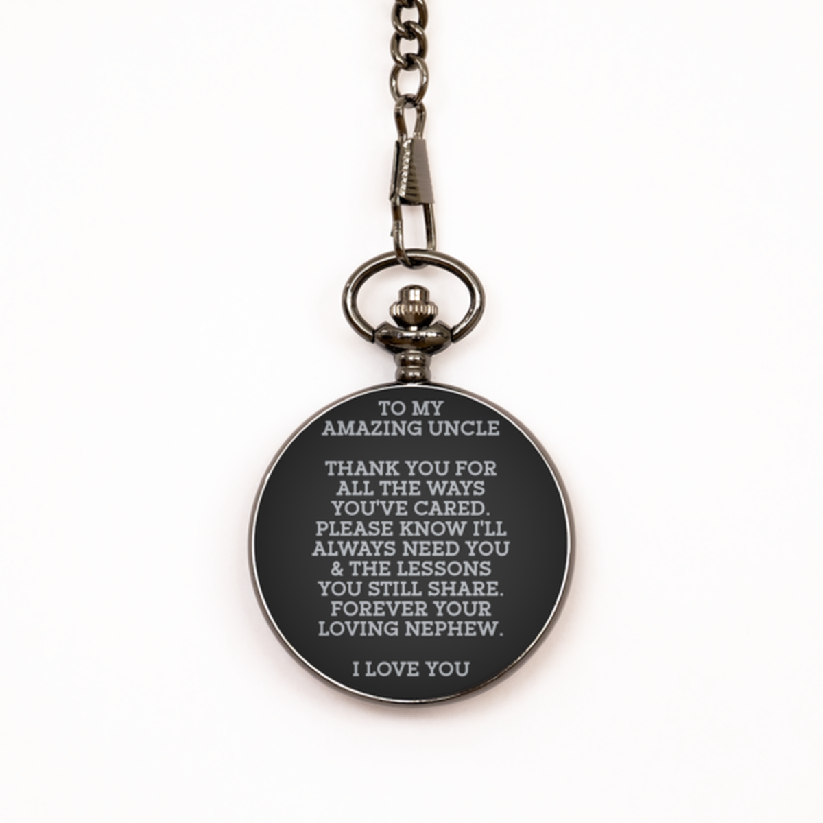 To My Uncle  Black Pocket Watch, I'll Always Need You, Fathers Day Gifts For Uncle From Nephew, Birthday Gifts For Men