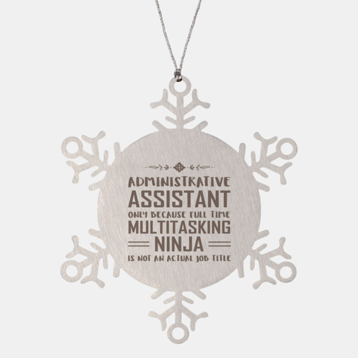 Admin Assistant For Women Men - Administrative Professionals Day Snowflake Ornament - Administrator Full Time Multitasking Ninja - Christmas Present For Men Women Coworker Boss