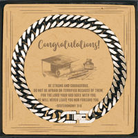 Load image into Gallery viewer, Religious Graduation Cards, Be strong and courageous. Do not be afraid, Bible Verse Cuban Link Chain Bracelet, Christian Graduation Gifts
