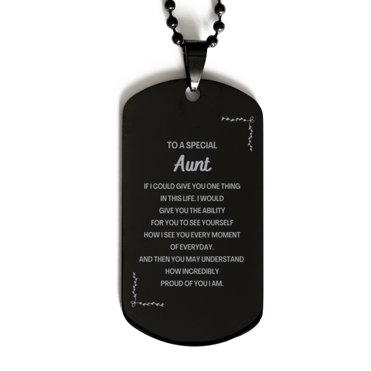 To My Aunt Black Dog Tag, Gifts For Aunt Engraved, Inspirational Gifts for Christmas Birthday, Epic Gifts for Aunt To A Special Aunt how incredibly proud of you I am