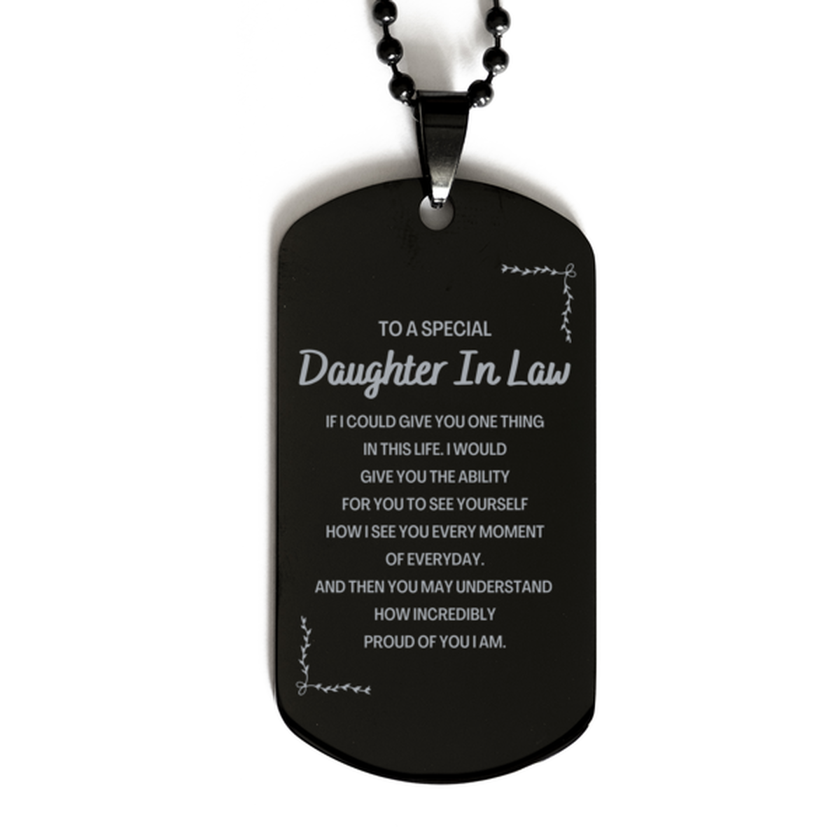 To My Daughter In Law Black Dog Tag, Gifts For Daughter In Law Engraved, Inspirational Gifts for Christmas Birthday, Epic Gifts for Daughter In Law To A Special Daughter In Law how incredibly proud of you I am